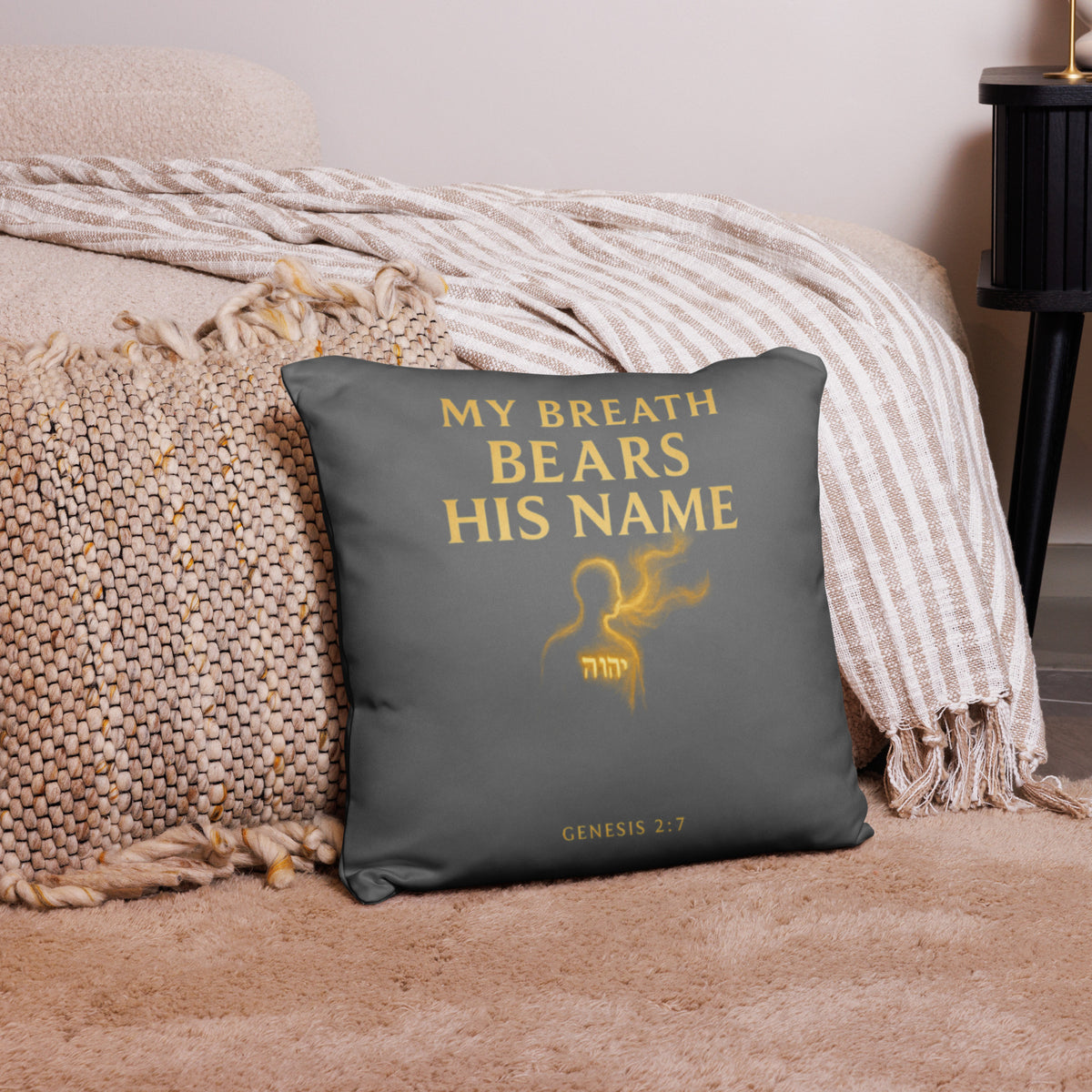 My Breath Bears His Name Basic Pillow - 18″×18″ - Front View
