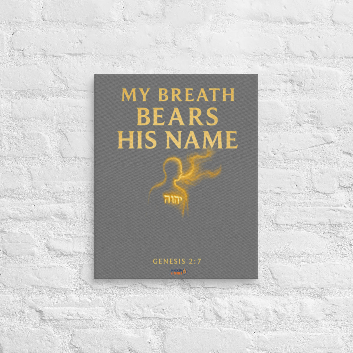 My Breath Bears His Name Canvas - 16″×20″ - Front View