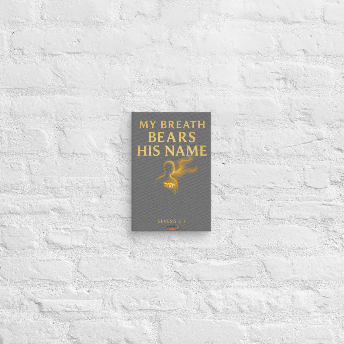 My Breath Bears His Name Canvas - 8″×12″ - Front View
