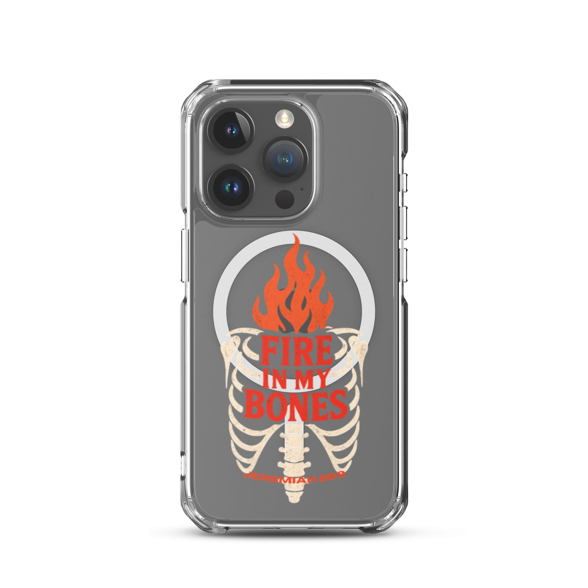 Fire in My Bones Clear iPhone Case - iPhone 15 Pro - Front View