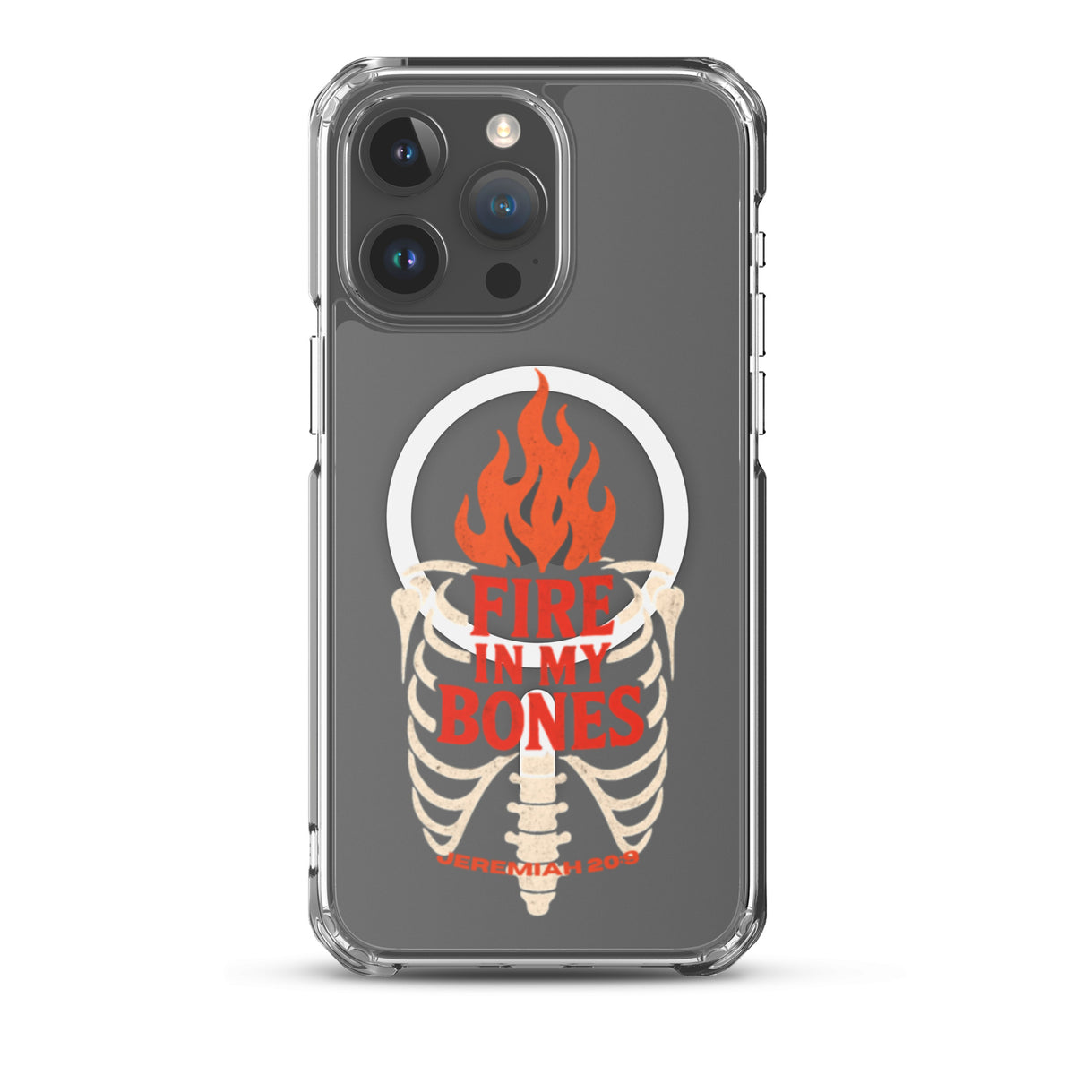 Fire in My Bones Clear iPhone Case - iPhone 15 Pro Max - Front View