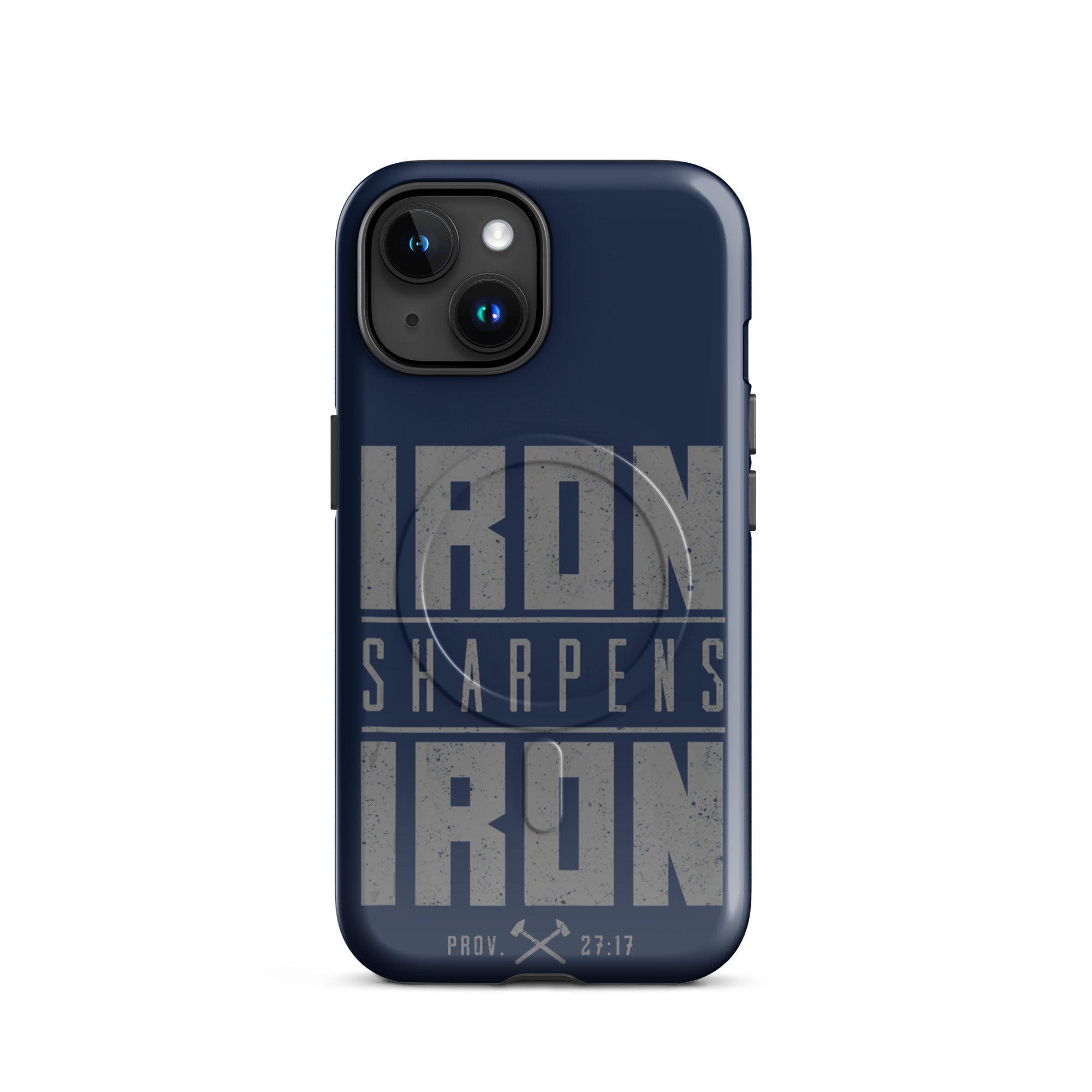 Iron Sharpens Iron Tough iPhone Case - iPhone 15 - Front View