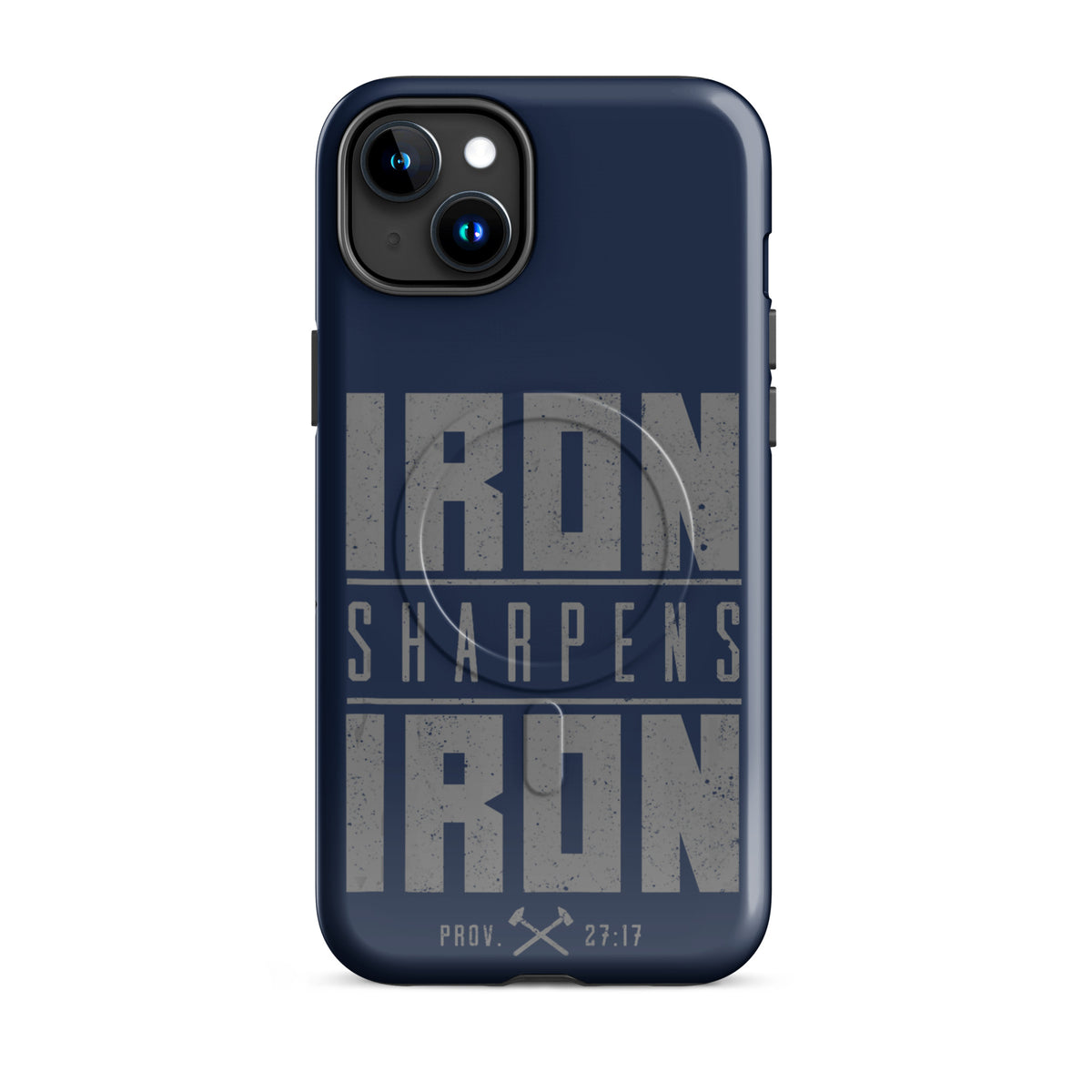 Iron Sharpens Iron Tough iPhone Case - iPhone 15 Plus - Front View