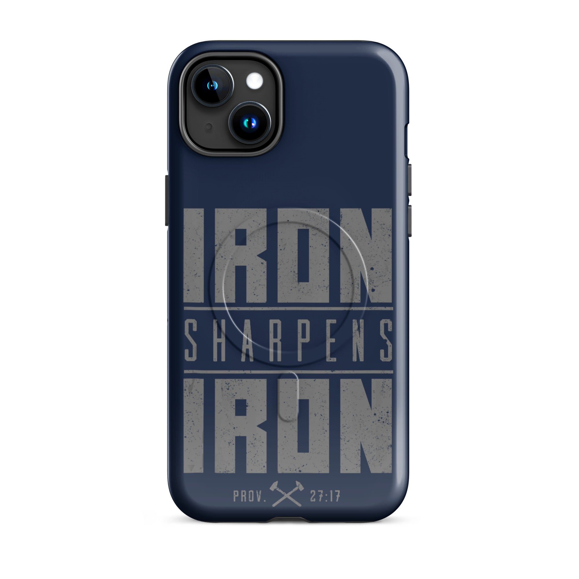 Iron Sharpens Iron Tough iPhone Case - iPhone 15 Plus - Front View