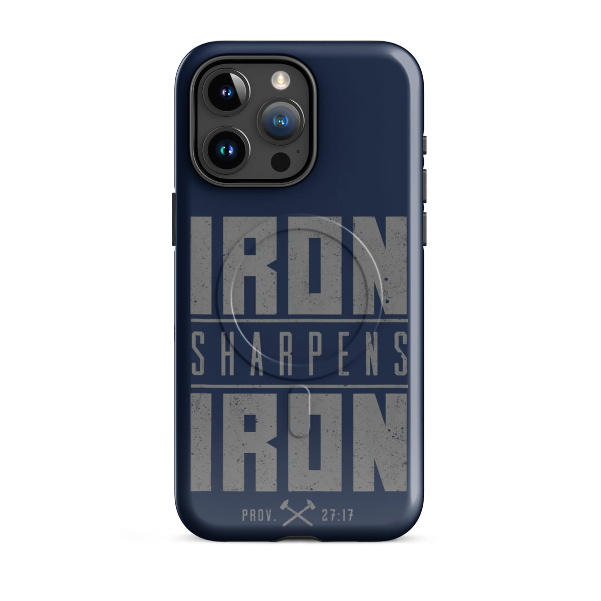 Iron Sharpens Iron Tough iPhone Case - iPhone 15 Pro Max - Front View