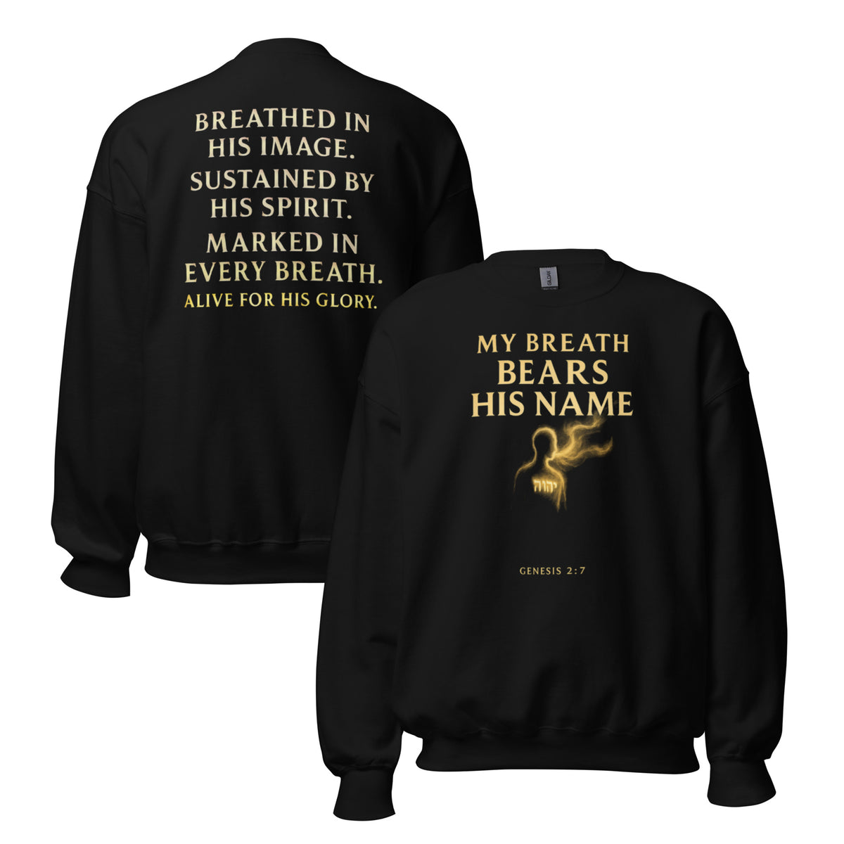 My Breath Bears His Name Sweatshirt - Black - Front and Back View