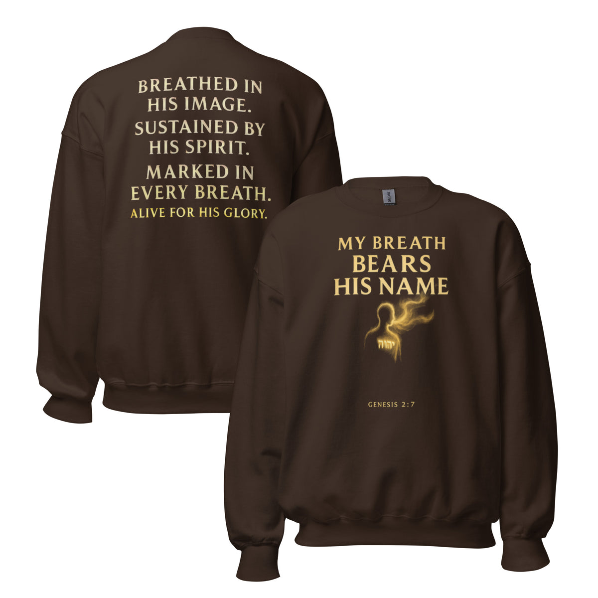 My Breath Bears His Name Sweatshirt - Dark Chocolate - Front and Back View