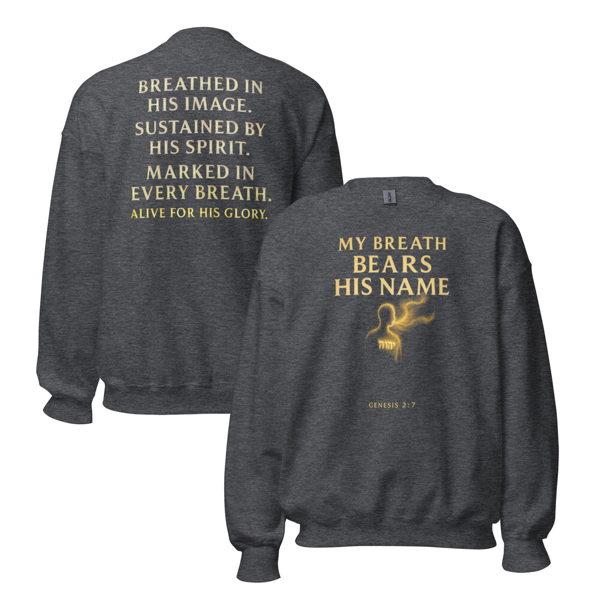 My Breath Bears His Name Sweatshirt - Dark Heather - Front and Back View