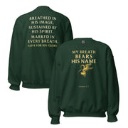 My Breath Bears His Name Sweatshirt - Forest Green - Front and Back View