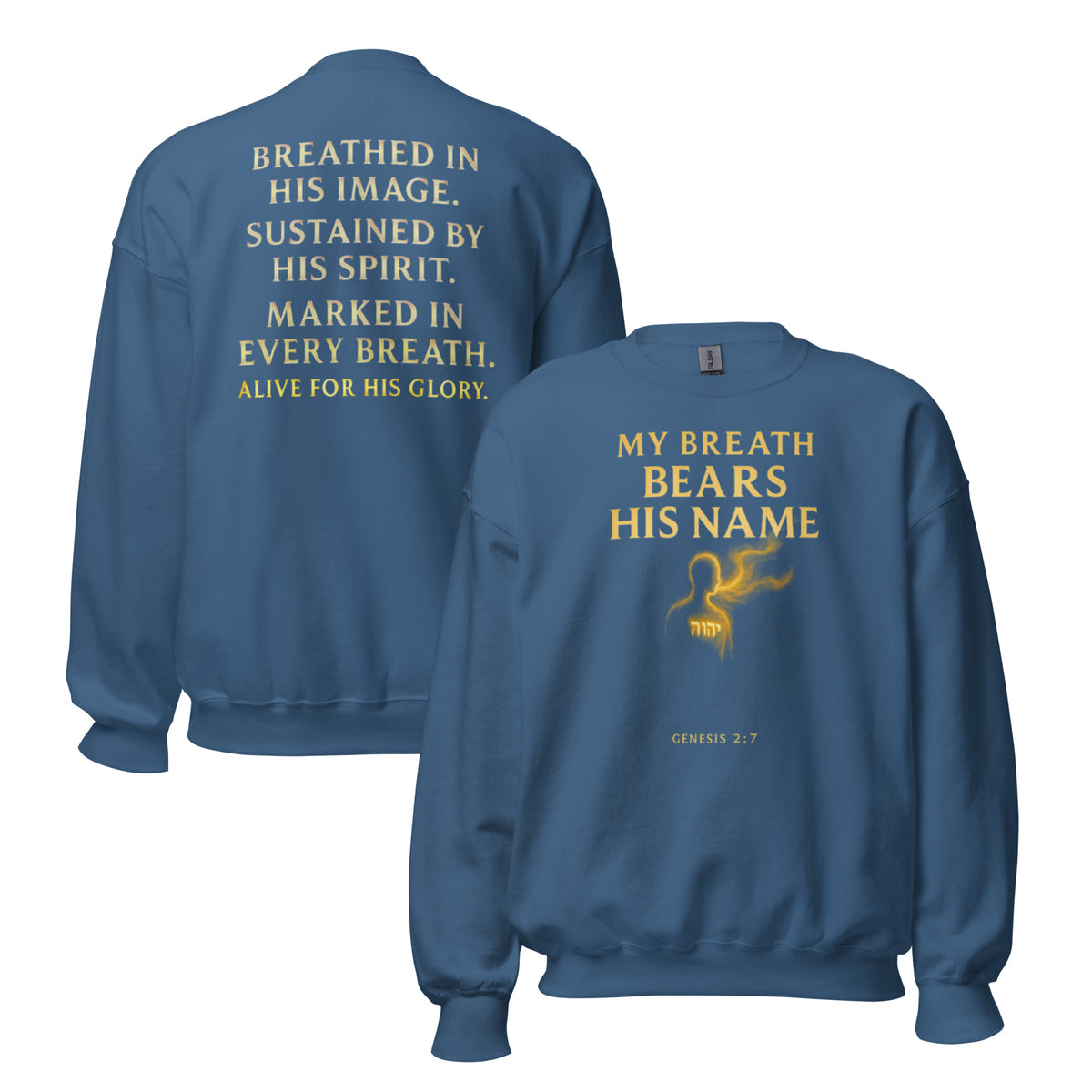 My Breath Bears His Name Sweatshirt - Indigo Blue - Front and Back View