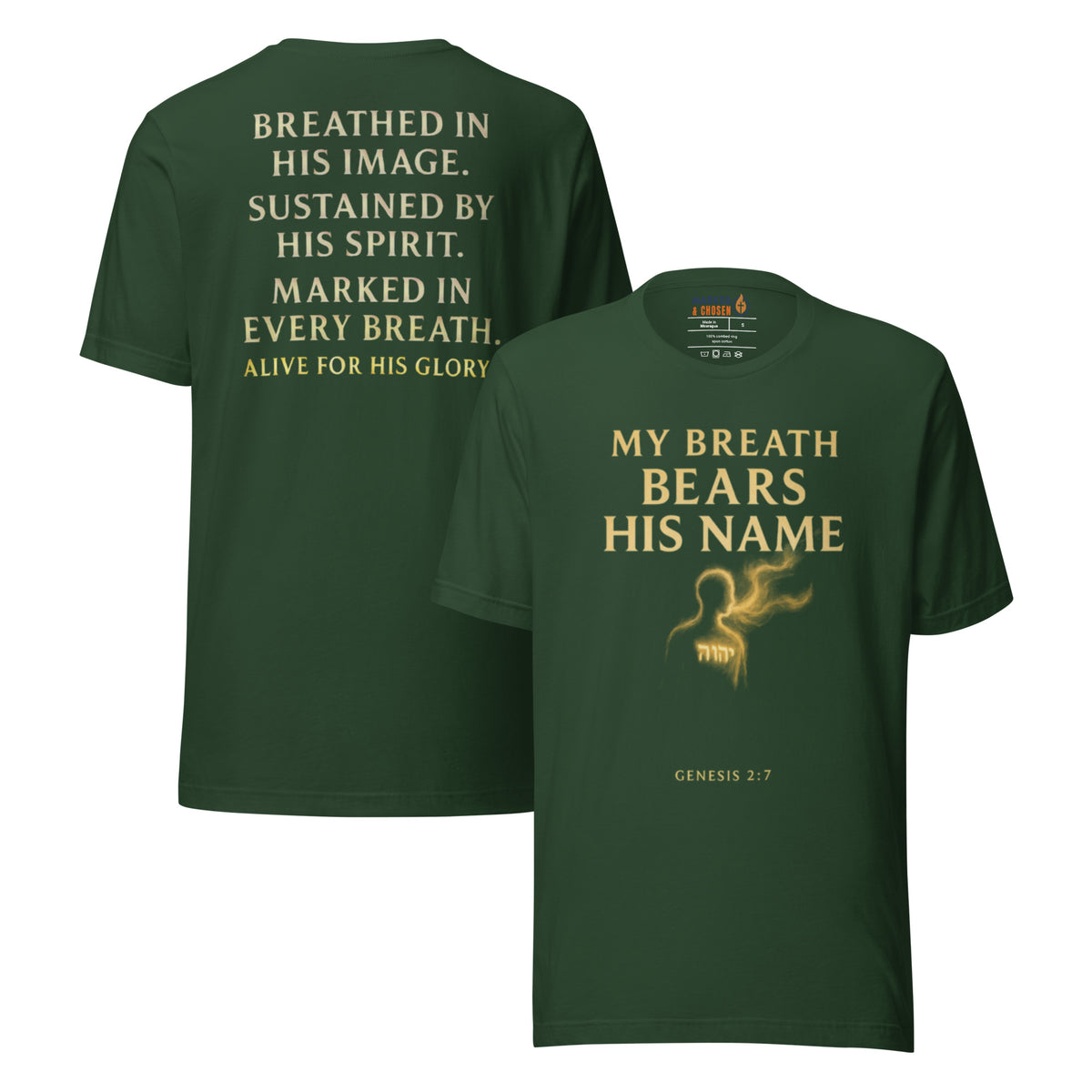 My Breath Bears His Name T-Shirt - Forest - Front and Back View