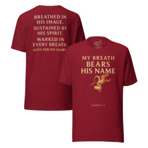 My Breath Bears His Name T-Shirt